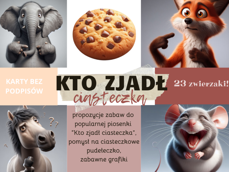 KTO ZJADŁ CIASTECZKA?- karty+ zabawy